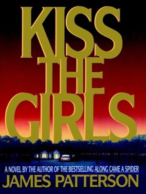 cover image of Kiss the Girls: an Alex Cross Thriller Series, Book 2